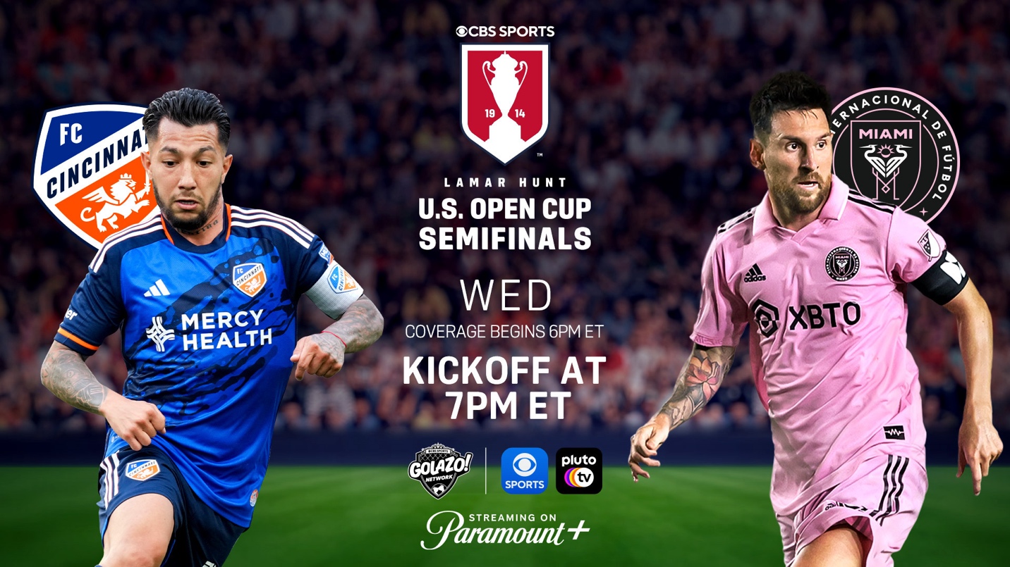 Paramount Press Express  CBS SPORTS GOLAZO NETWORK TO STREAM LIVE U.S.  OPEN CUP SEMIFINAL MATCHES, INCLUDING ON-SITE PRESENCE FOR MESSI'S NEW-LOOK  INTER MIAMI CF AT FC CINCINNATI