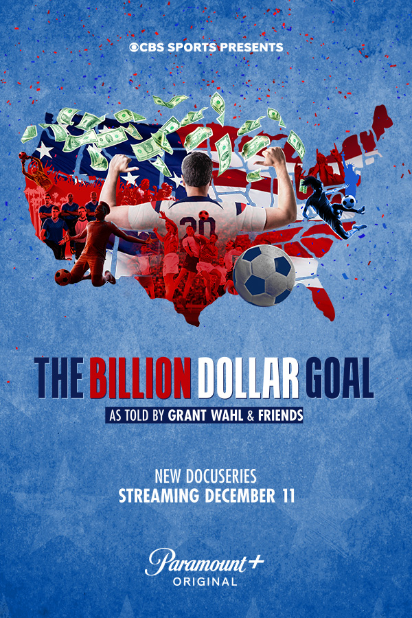 Paramount Press Express | PARAMOUNT+ ORIGINAL DOCUMENTARY SERIES “THE  BILLION DOLLAR GOAL” TELLS HISTORY OF AMERICAN SOCCER